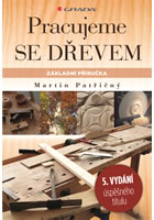 Pracujeme se dřevem 5. vydání - Martin Patřičný - Kliknutím na obrázek zavřete